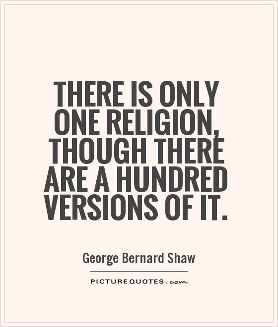 there-is-only-one-religion-though-there-are-a-hundred-versions-of-it-quote-1