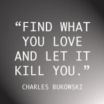  Charles Bukowski Quotes